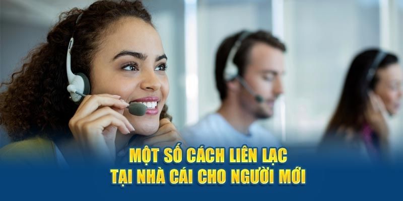 Các kênh liên hệ với đội ngũ chăm sóc khách hàng 98Win